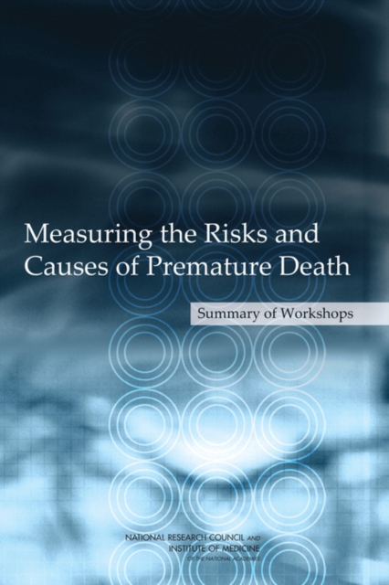 Measuring the Risks and Causes of Premature Death : Summary of Workshops, PDF eBook