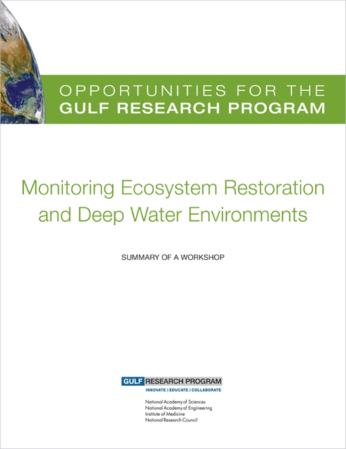 Opportunities for the Gulf Research Program: Monitoring Ecosystem Restoration and Deep Water Environments : Summary of a Workshop, EPUB eBook