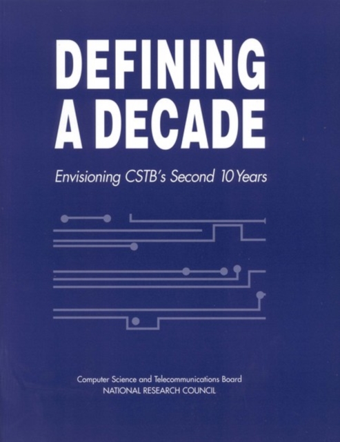 Defining a Decade : Envisioning CSTB's Second 10 Years, PDF eBook