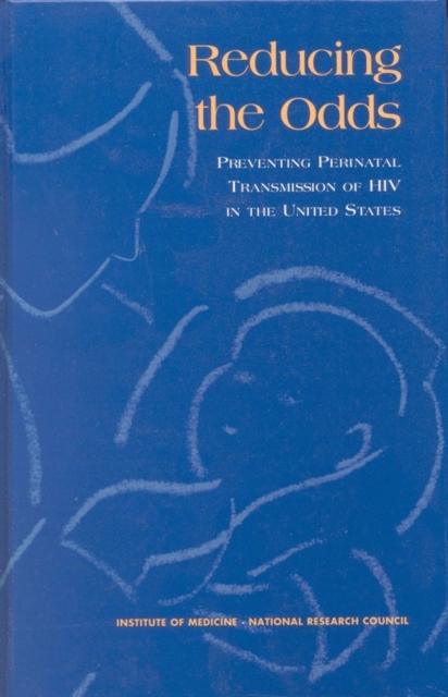 Reducing the Odds : Preventing Perinatal Transmission of HIV in the United States, PDF eBook