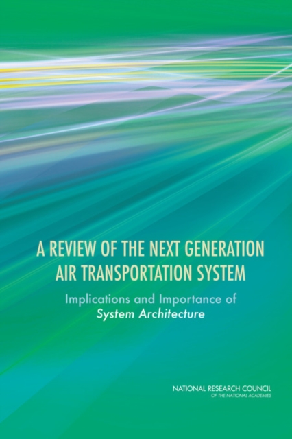 A Review of the Next Generation Air Transportation System : Implications and Importance of System Architecture, EPUB eBook