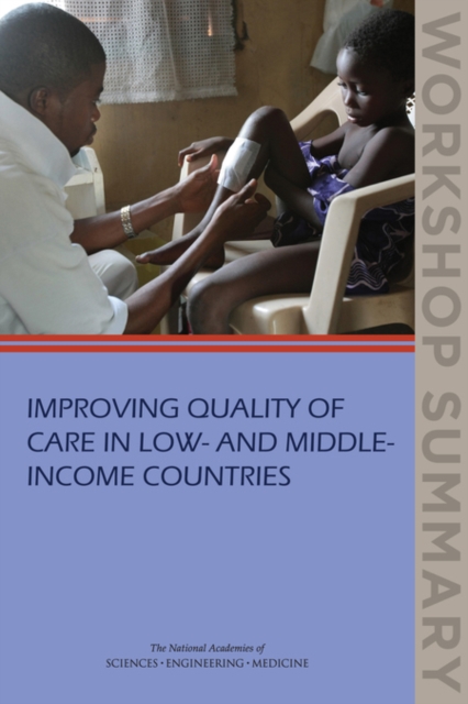 Improving Quality of Care in Low- and Middle-Income Countries : Workshop Summary, PDF eBook
