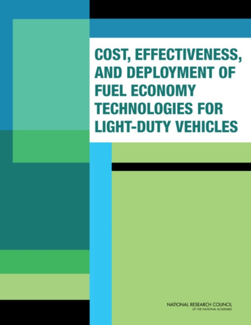 Cost, Effectiveness, and Deployment of Fuel Economy Technologies for Light-Duty Vehicles, PDF eBook