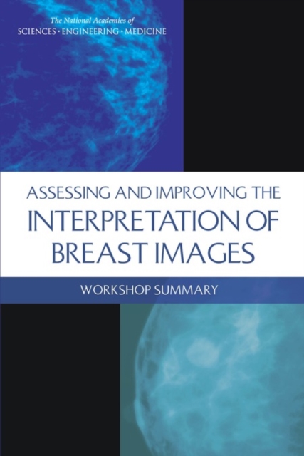 Assessing and Improving the Interpretation of Breast Images : Workshop Summary, EPUB eBook