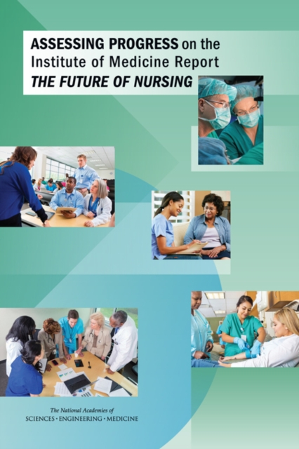 Assessing Progress on the Institute of Medicine Report The Future of Nursing, EPUB eBook