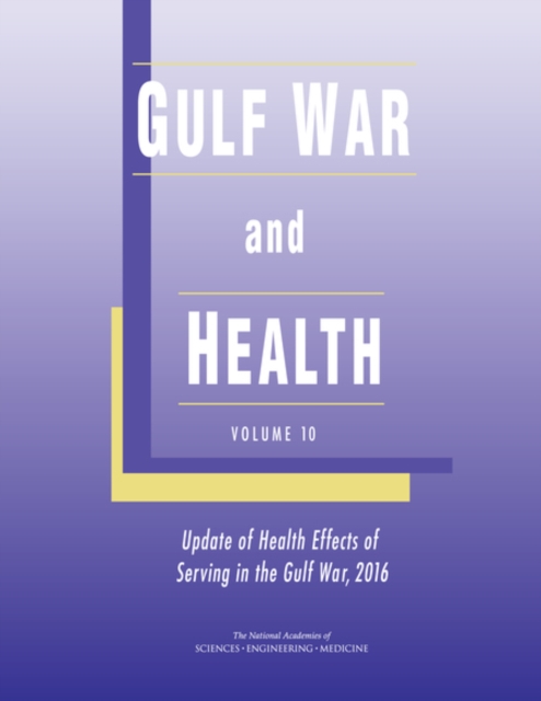 Gulf War and Health : Volume 10: Update of Health Effects of Serving in the Gulf War, 2016, EPUB eBook
