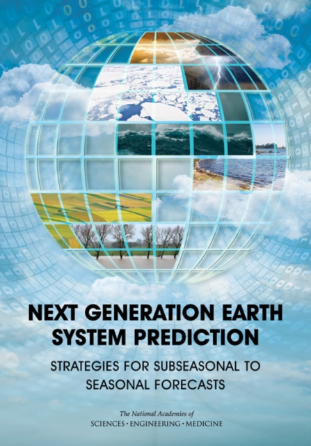 Next Generation Earth System Prediction : Strategies for Subseasonal to Seasonal Forecasts, PDF eBook