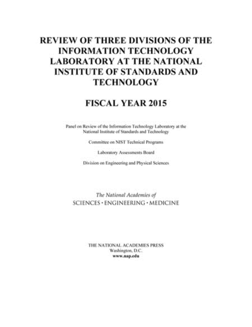 Review of Three Divisions of the Information Technology Laboratory at the National Institute of Standards and Technology : Fiscal Year 2015, PDF eBook