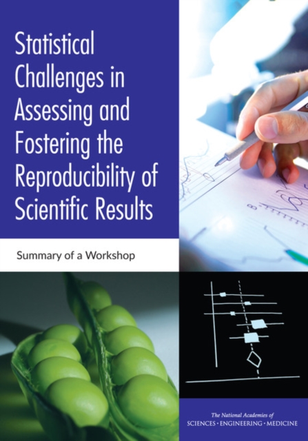 Statistical Challenges in Assessing and Fostering the Reproducibility of Scientific Results : Summary of a Workshop, PDF eBook