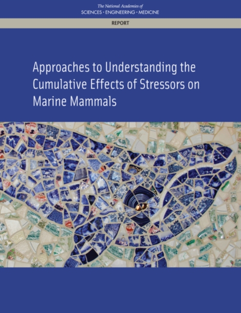 Approaches to Understanding the Cumulative Effects of Stressors on Marine Mammals, PDF eBook