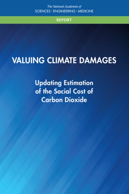 Valuing Climate Damages : Updating Estimation of the Social Cost of Carbon Dioxide, EPUB eBook