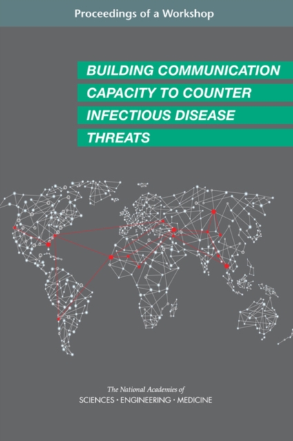 Building Communication Capacity to Counter Infectious Disease Threats : Proceedings of a Workshop, EPUB eBook