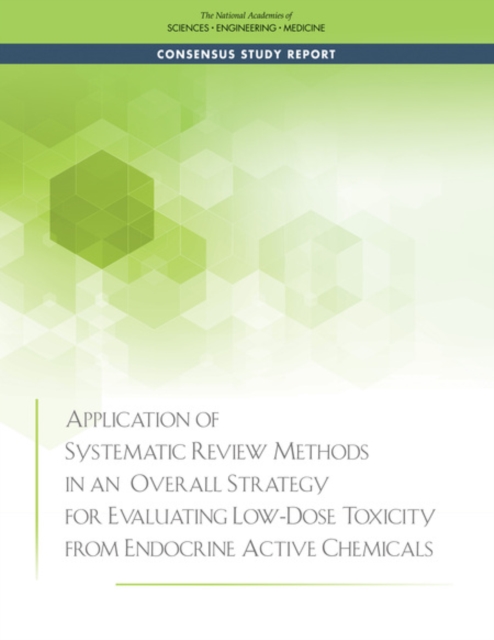 Application of Systematic Review Methods in an Overall Strategy for Evaluating Low-Dose Toxicity from Endocrine Active Chemicals, EPUB eBook