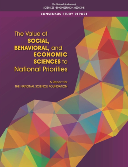 The Value of Social, Behavioral, and Economic Sciences to National Priorities : A Report for the National Science Foundation, EPUB eBook