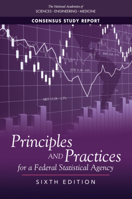Principles and Practices for a Federal Statistical Agency : Sixth Edition, PDF eBook