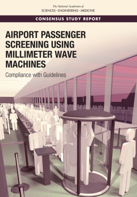 Airport Passenger Screening Using Millimeter Wave Machines : Compliance with Guidelines, EPUB eBook