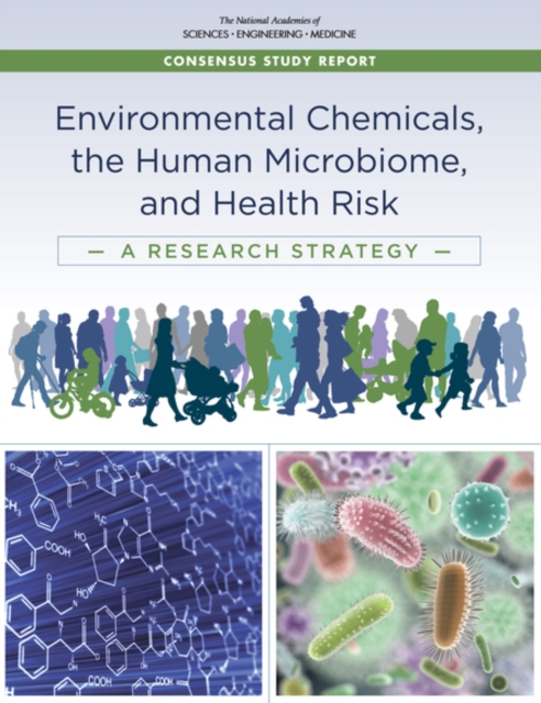 Environmental Chemicals, the Human Microbiome, and Health Risk : A Research Strategy, EPUB eBook