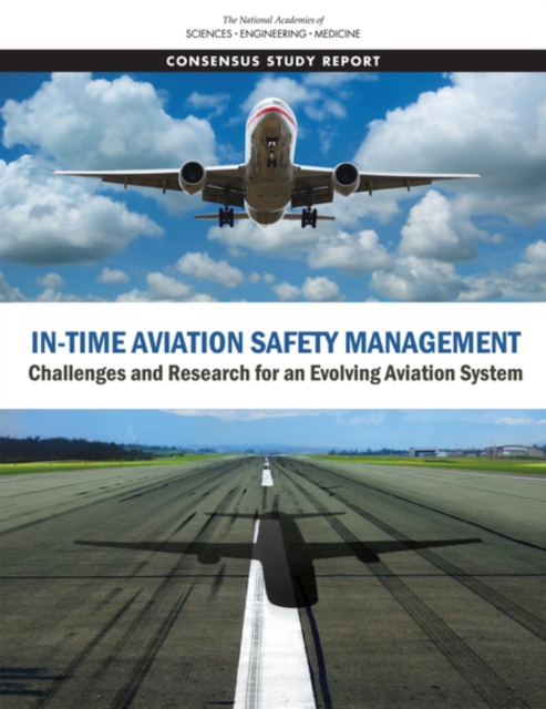 In-Time Aviation Safety Management : Challenges and Research for an Evolving Aviation System, PDF eBook