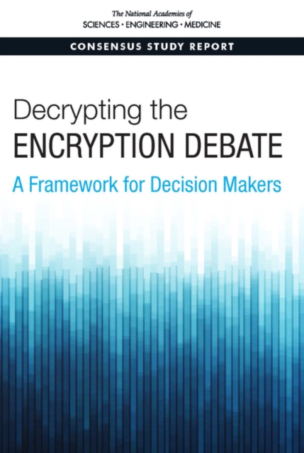 Decrypting the Encryption Debate : A Framework for Decision Makers, PDF eBook