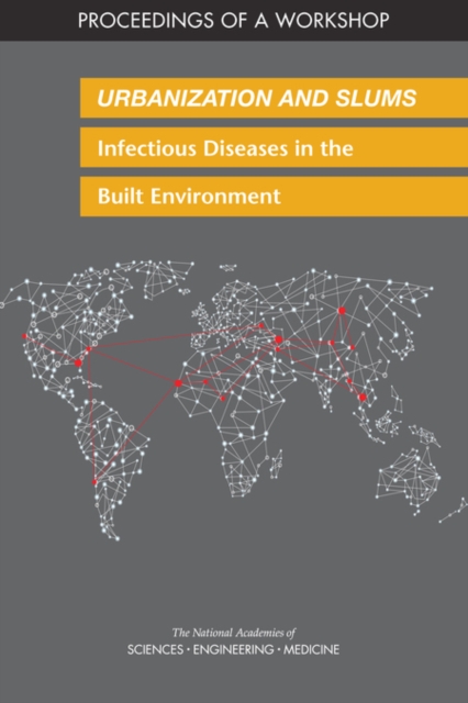 Urbanization and Slums : Infectious Diseases in the Built Environment: Proceedings of a Workshop, EPUB eBook