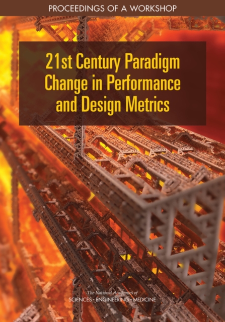 21st Century Paradigm Change in Performance and Design Metrics : Proceedings of a Workshop, PDF eBook