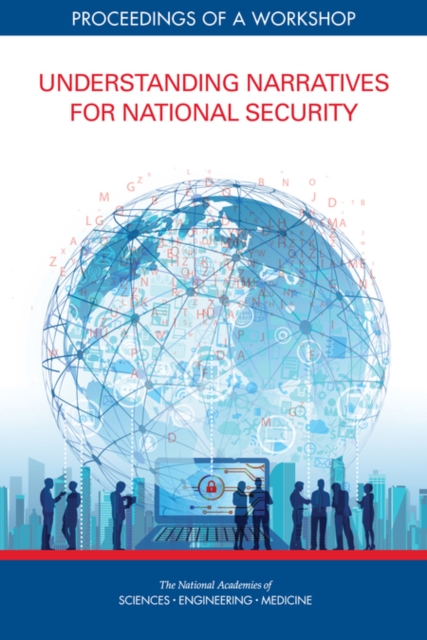 Understanding Narratives for National Security : Proceedings of a Workshop, PDF eBook