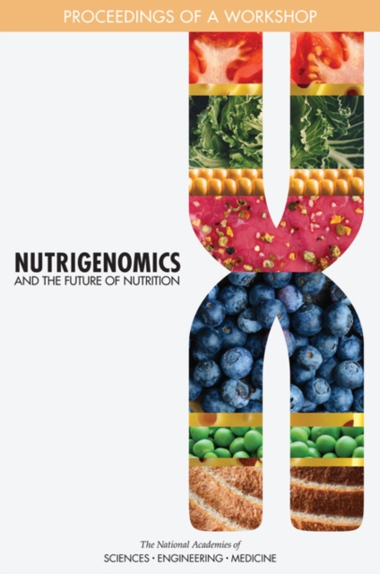 Nutrigenomics and the Future of Nutrition : Proceedings of a Workshop, PDF eBook