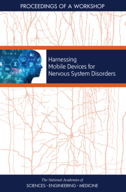 Harnessing Mobile Devices for Nervous System Disorders : Proceedings of a Workshop, PDF eBook