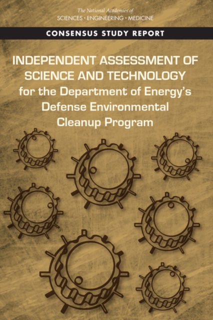 Independent Assessment of Science and Technology for the Department of Energy's Defense Environmental Cleanup Program, PDF eBook