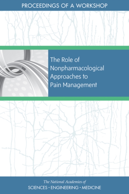 The Role of Nonpharmacological Approaches to Pain Management : Proceedings of a Workshop, PDF eBook