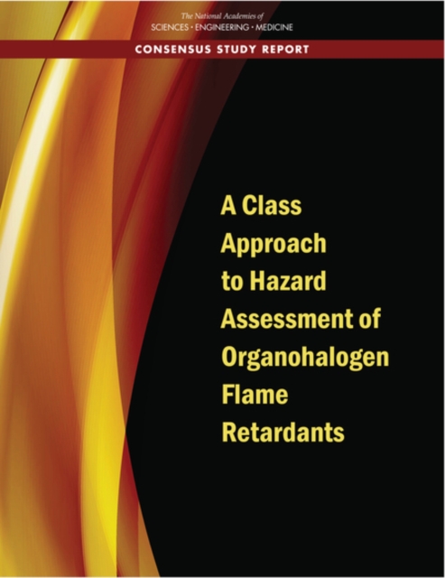 A Class Approach to Hazard Assessment of Organohalogen Flame Retardants, PDF eBook