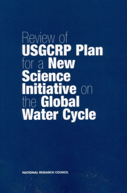 Review of USGCRP Plan for a New Science Initiative on the Global Water Cycle, PDF eBook