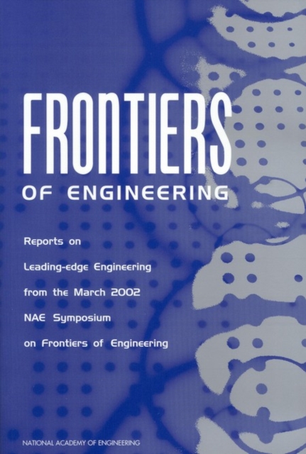 Frontiers of Engineering : Reports on Leading-Edge Engineering from the 2001 NAE Symposium on Frontiers of Engineering, PDF eBook