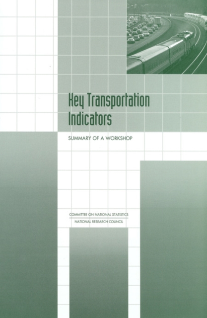 Key Transportation Indicators : Summary of a Workshop, PDF eBook