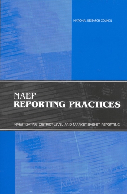 NAEP Reporting Practices : Investigating District-Level and Market-Basket Reporting, PDF eBook