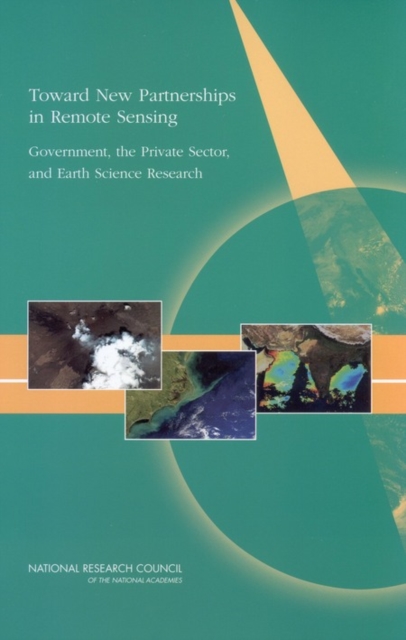 Toward New Partnerships In Remote Sensing : Government, the Private Sector, and Earth Science Research, PDF eBook