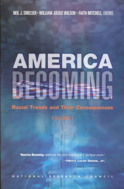 America Becoming : Racial Trends and Their Consequences: Volume I, PDF eBook