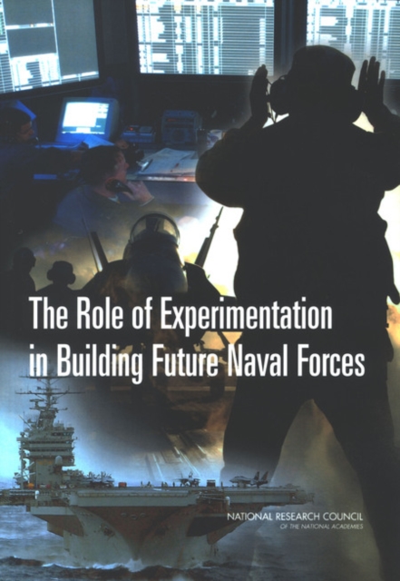 The Role of Experimentation in Building Future Naval Forces, PDF eBook