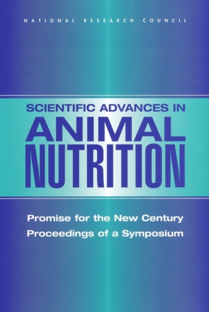 Scientific Advances in Animal Nutrition : Promise for the New Century: Proceedings of a Symposium, PDF eBook