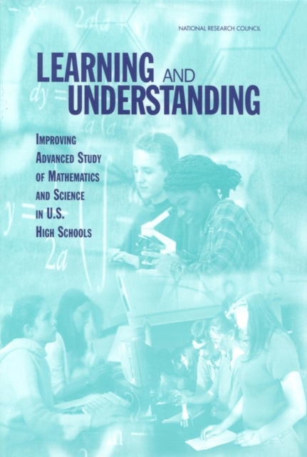 Learning and Understanding : Improving Advanced Study of Mathematics and Science in U.S. High Schools, PDF eBook