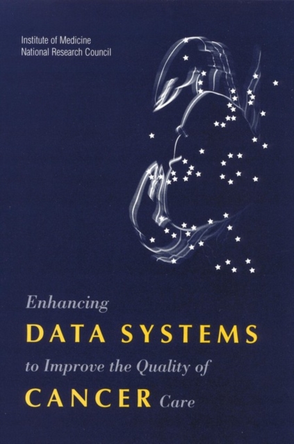 Enhancing Data Systems to Improve the Quality of Cancer Care, PDF eBook