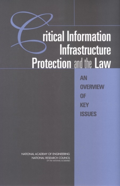 Critical Information Infrastructure Protection and the Law : An Overview of Key Issues, PDF eBook