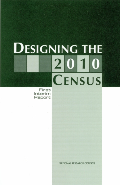 Designing the 2010 Census : First Interim Report, PDF eBook