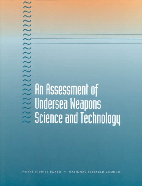 An Assessment of Undersea Weapons Science and Technology, PDF eBook