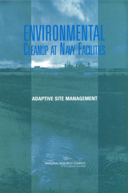 Environmental Cleanup at Navy Facilities : Adaptive Site Management, PDF eBook