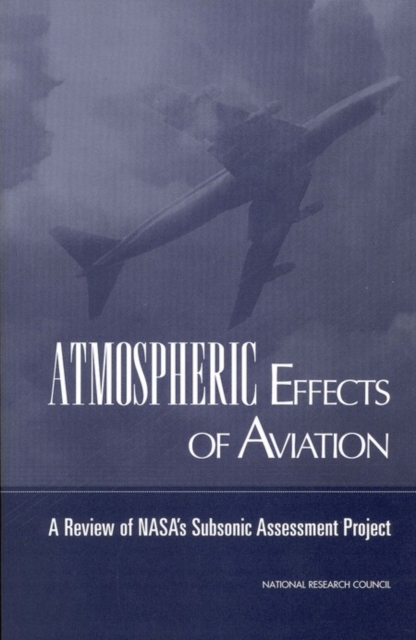 Atmospheric Effects of Aviation : A Review of NASA's Subsonic Assessment Project, PDF eBook
