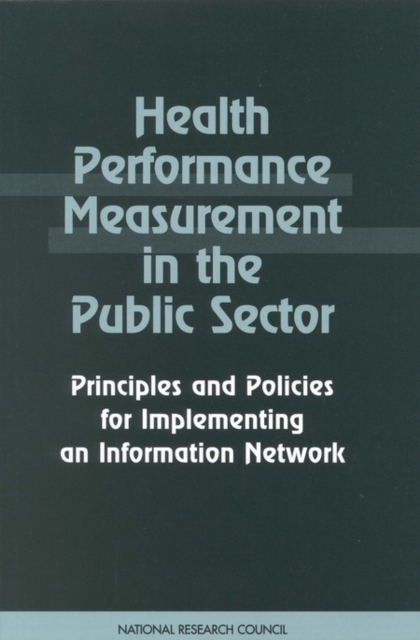 Health Performance Measurement in the Public Sector : Principles and Policies for Implementing an Information Network, PDF eBook