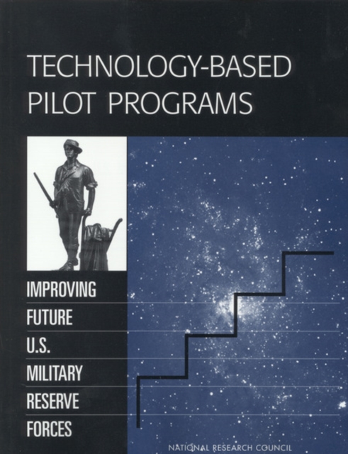 Technology-Based Pilot Programs : Improving Future U.S. Military Reserve Forces, PDF eBook