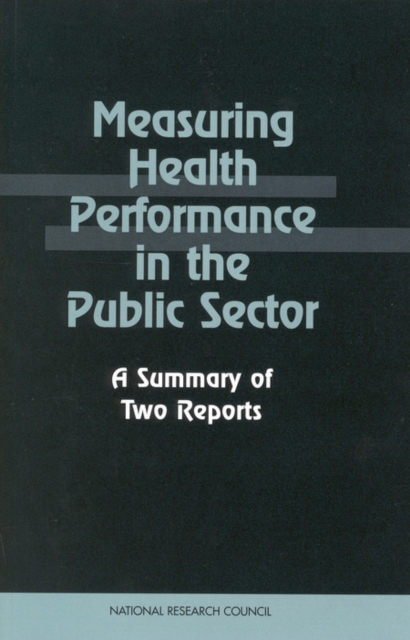 Measuring Health Performance in the Public Sector : A Summary of Two Reports, PDF eBook