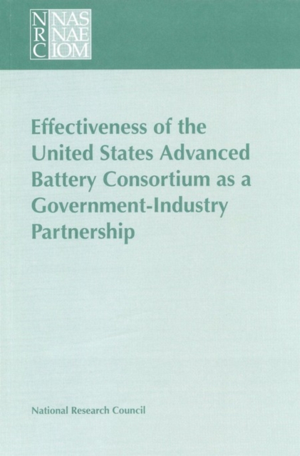Effectiveness of the United States Advanced Battery Consortium as a Government-Industry Partnership, PDF eBook